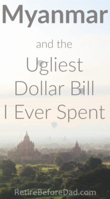 Myanmar and the Ugliest Dollar Bill I Ever Spent 2