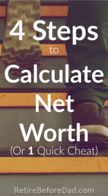 4 Steps to Calculate Net Worth or One Quick Cheat2